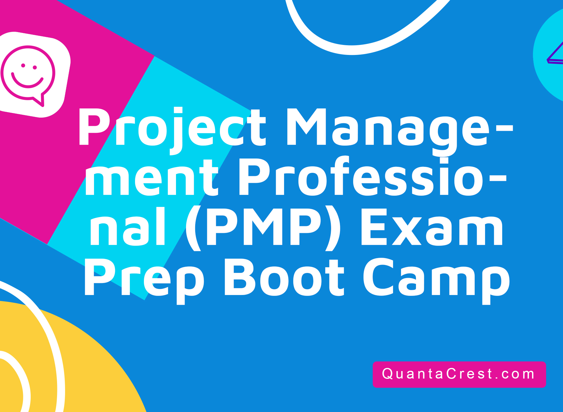 Project Management Professional (PMP)&#174; Exam Prep Boot Camp